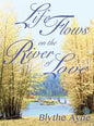 Life Flows on the River of Love - Hardcover