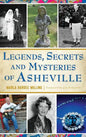 Legends, Secrets and Mysteries of Asheville - Hardcover