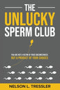 The Unlucky Sperm Club: You are Not a Victim of Your Circumstances but a Product of Your Choices - Paperback
