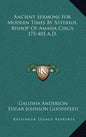 Ancient Sermons for Modern Times by Asterius, Bishop of Amasia Circa 375-405 A.D. - Hardcover