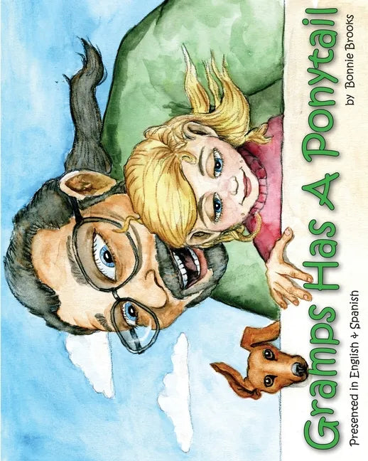 Gramps Has A Ponytail (English and Spanish Edition) - Paperback
