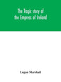 The tragic story of the Empress of Ireland; an authentic account of the most horrible disaster in Canadian history, constructed from the real facts ob - Hardcover