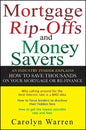 Mortgage Ripoffs and Money Savers: An Industry Insider Explains How to Save Thousands on Your Mortgage or Re-Finance - Paperback
