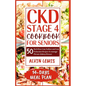 CKD Stage 4 Cookbook for Seniors: 50 Nutritious Low Sodium and Low Potassium Recipes to Manage Chronic Kidney Disease - Paperback