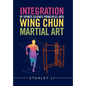 Integration of Sports Science Principles into Wing Chun Martial Art - Hardcover