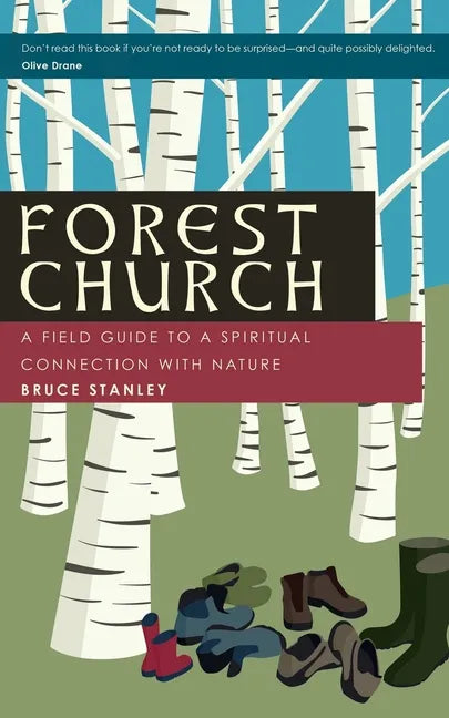 Forest Church: A Field Guide to a Spiritual Connection with Nature - Paperback