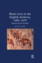 Black Lives in the English Archives, 1500-1677: Imprints of the Invisible - Paperback