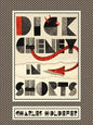 Dick Cheney in Shorts - Paperback