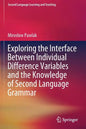 Exploring the Interface Between Individual Difference Variables and the Knowledge of Second Language Grammar - Paperback