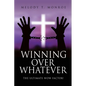 Winning Over Whatever: The Ultimate WOW Factor! - Paperback