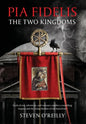 Pia Fidelis: The Two Kingdoms - Hardcover