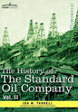 The History of the Standard Oil Company, Vol. II (in Two Volumes) - Hardcover