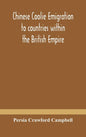 Chinese coolie emigration to countries within the British Empire - Hardcover