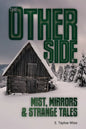 The Other Side: Mist, Mirrors & Strange Tales - Paperback