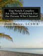 Top Notch Couples: An Affair Workbook For the Person Who Cheated: Jumpstart Your Healing - Paperback