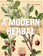 A Modern Herbal (Volume 1, A-H): The Medicinal, Culinary, Cosmetic and Economic Properties, Cultivation and Folk-Lore of Herbs, Grasses, Fungi, Shrubs - Hardcover