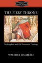 The Fiery Throne: The Prophets and Old Testament Theology - Paperback