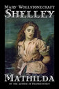Mathilda by Mary Wollstonecraft Shelley, Fiction, Classics - Hardcover