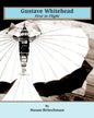 Gustave Whitehead: First in Flight - Paperback