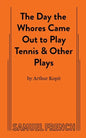 The Day the Whores Came Out to Play Tennis - Paperback