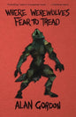 Where Werewolves Fear to Tread - Paperback