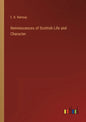 Reminiscences of Scottish Life and Character - Paperback