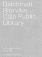 Deichman Bjørvika: Oslo Public Library - Hardcover