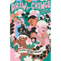 Draw for Change: Six Female Cartoonists Redefining the Lines - Hardcover