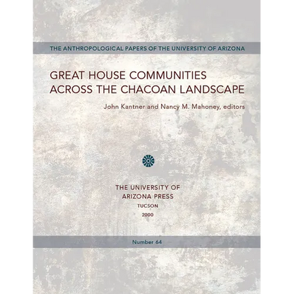 Great House Communities Across the Chacoan Landscape: Volume 64 - Paperback