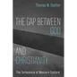 The Gap Between God and Christianity: The Turbulence of Western Culture - Paperback