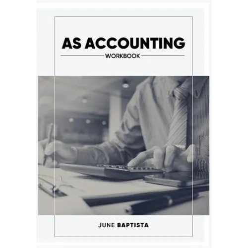 AS Accounting Workbook: A Valuable study guide and write-in course companion for AS Level Students - Paperback
