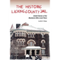 The Historic Licking County Jail: Untold Stories of the Murderers Who Lived There - Paperback