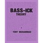 Bass-ick Theory: Music theory and life lessons for bassists - Paperback