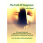 The Truth of Happiness Course: Lasting Peace and Happiness Through The Four Noble Truths - Paperback