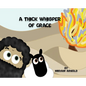 A Thick Whisper Of Grace - Hardcover