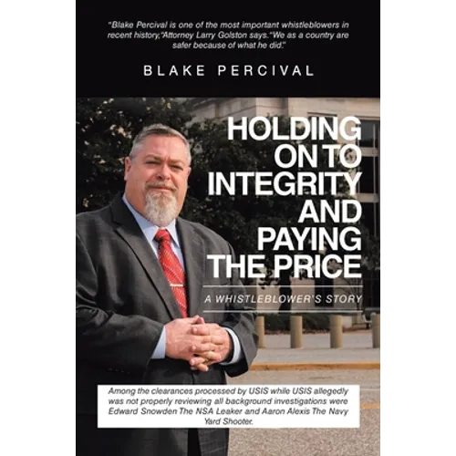 Holding on to Integrity and Paying the Price: A whistleblower's story - Paperback