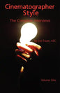 Cinematographer Style: The Complete Interviews, Volume I - Paperback