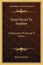 From Oxcart to Airplane: A Biography of George H. Himes - Paperback