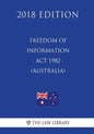 Freedom of Information ACT 1982 (Australia) (2018 Edition) - Paperback