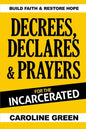 Decrees, Declares & Prayers For The Incarcerated - Paperback