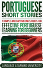 Portuguese Short Stories: 9 Simple and Captivating Stories for Effective Portuguese Learning for Beginners - Hardcover