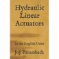 Hydraulic Linear Actuators: In the English Units - Paperback