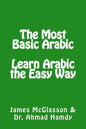 The Most Basic Arabic: Learn Arabic the Easy Way - Paperback