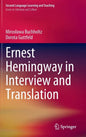 Ernest Hemingway in Interview and Translation - Hardcover