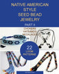 Native American Style Seed Bead Jewelry. Part II. Chokers, hatbands, necklaces: 22 loom patterns - Paperback