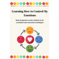 Learning How to Control My Emotions - Paperback