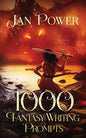 1000 Fantasy Writing Prompts: Story Starters and Writing Exercises for the Creative Author - Paperback
