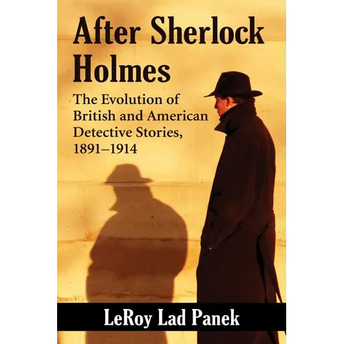 After Sherlock Holmes: The Evolution of British and American Detective Stories, 1891-1914 - Paperback