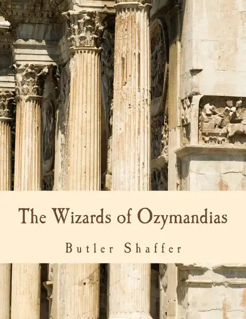 The Wizards of Ozymandias (Large Print Edition): Reflections on the Decline and Fall - Paperback