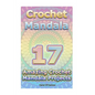Crochet Mandala: 17 Amazing Crochet Mandala Projects: (Crochet Mandala Patterns, Crochet for Beginners) - Paperback